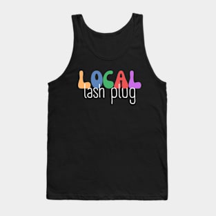 Local Lash Plug - Lash Technician - Esthetician Tank Top